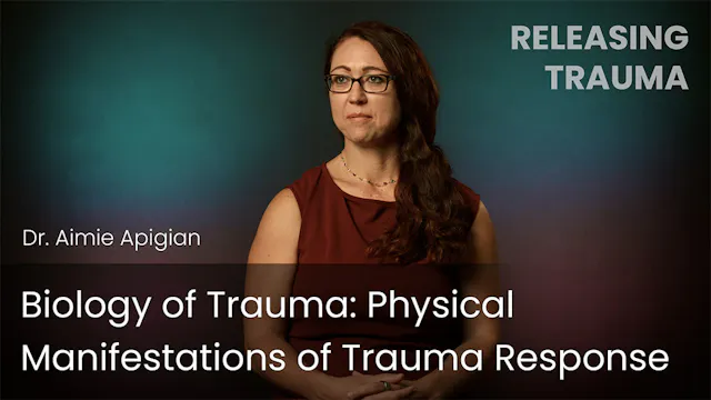 Biology of Trauma - Physical Manifest...