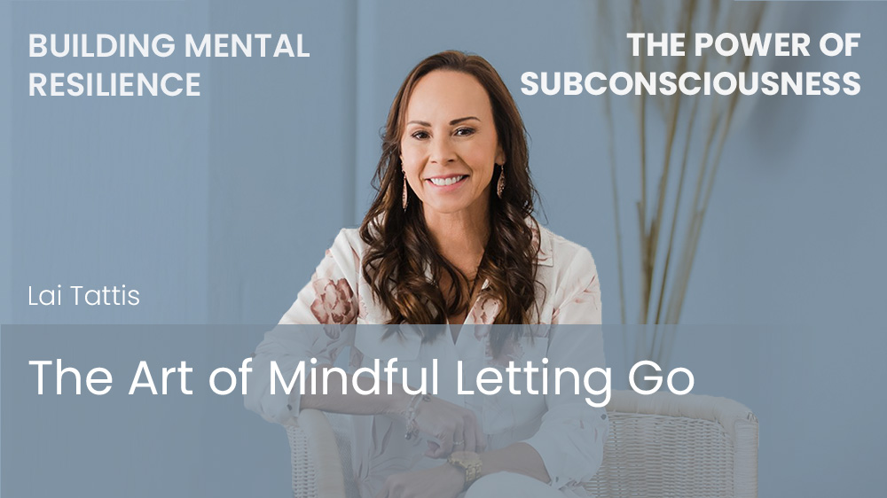 The Art of Mindful Letting Go