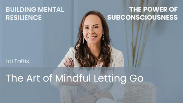 The Art of Mindful Letting Go