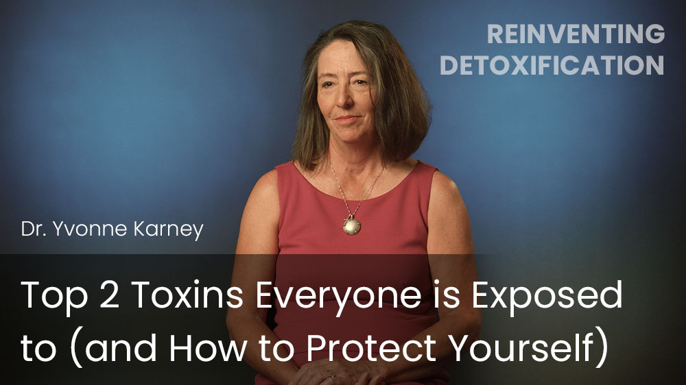 Top 2 Toxins Everyone is Exposed to (and How to Protect Yourself)