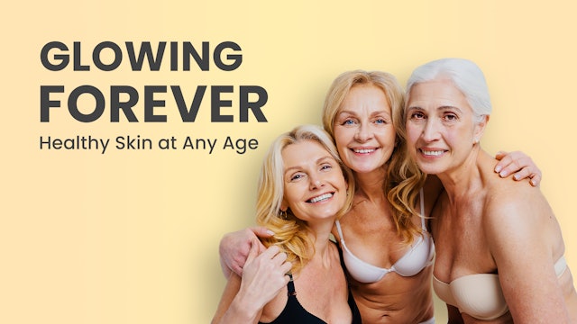Glowing Forever: Healthy Skin at Any Age