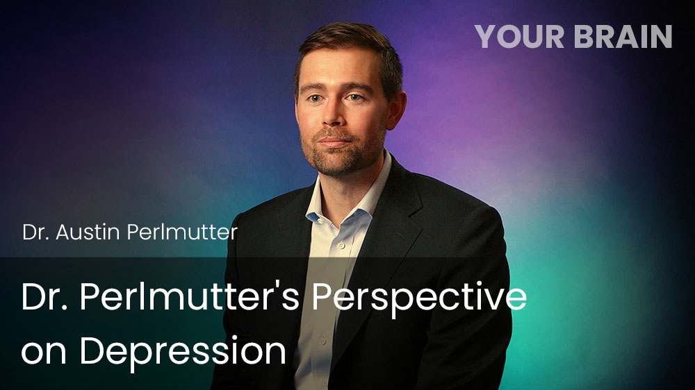 Dr. Perlmutter's Perspective on Depression