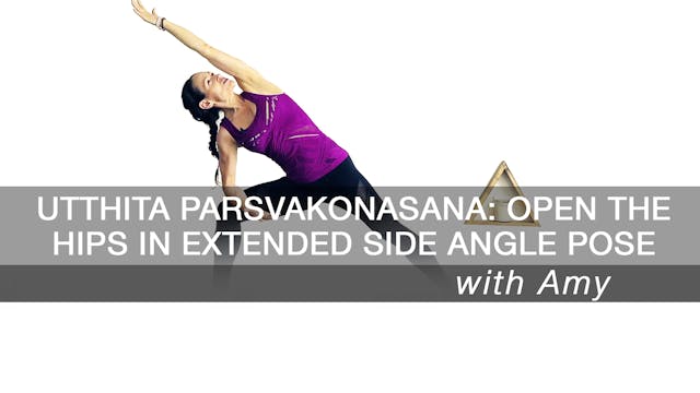 Utthita Parsvakonasana: Open the hips...