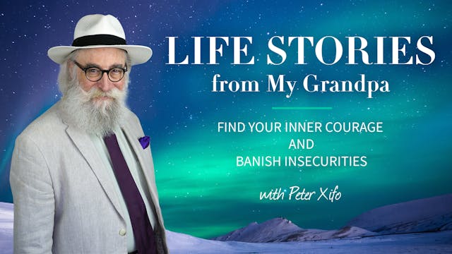 Life Stories from My Grandpa: Find Your Inner Courage and Banish Insecurities