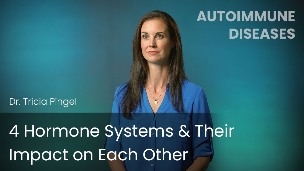 4 Hormone Systems & Their Impact on Each Other