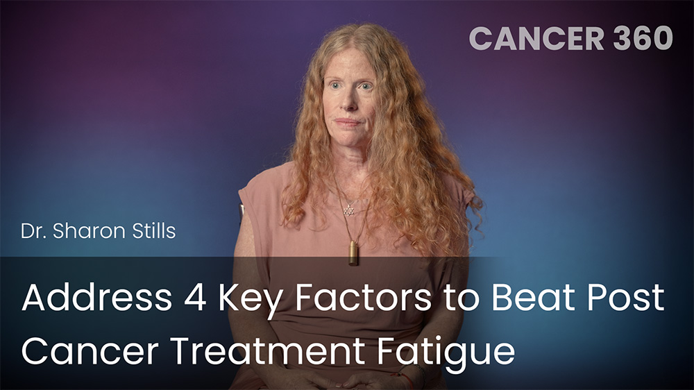 Address 4 Key Factors to Beat Post Cancer Treatment Fatigue