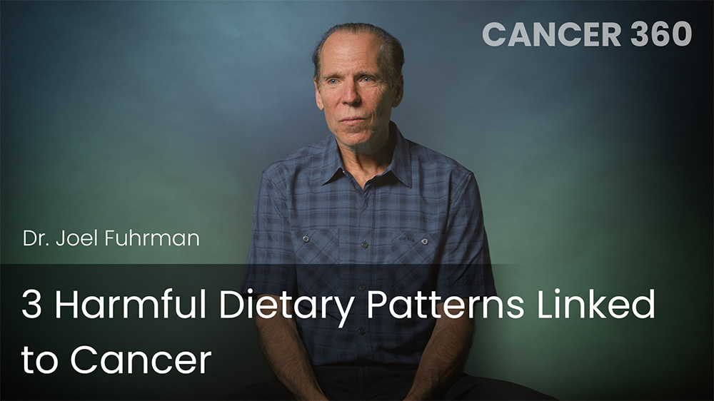 3 Harmful Dietary Patterns Linked to Cancer