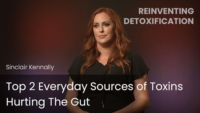 Top 2 Everyday Sources of Toxins Hurting The Gut