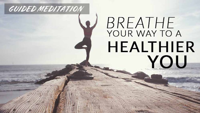 Breathe Your Way To A Healthier You