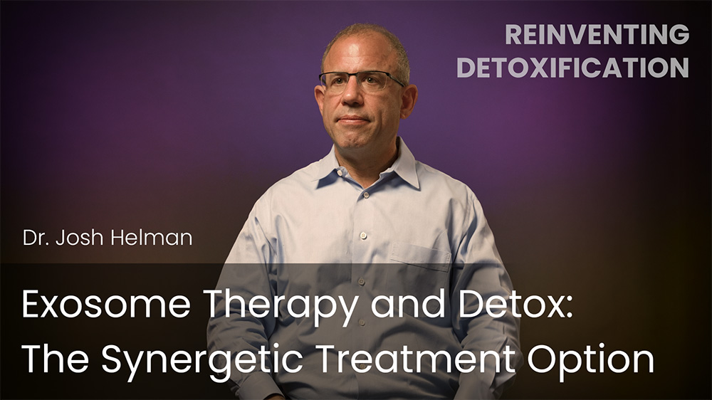 Exosome Therapy and Detox: The Synergetic Treatment Option