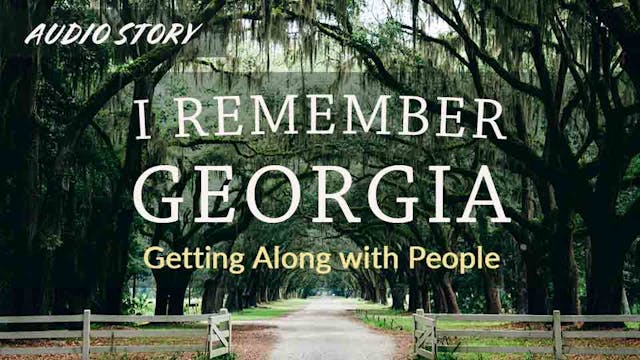 I Remember Georgia: Getting Along wit...