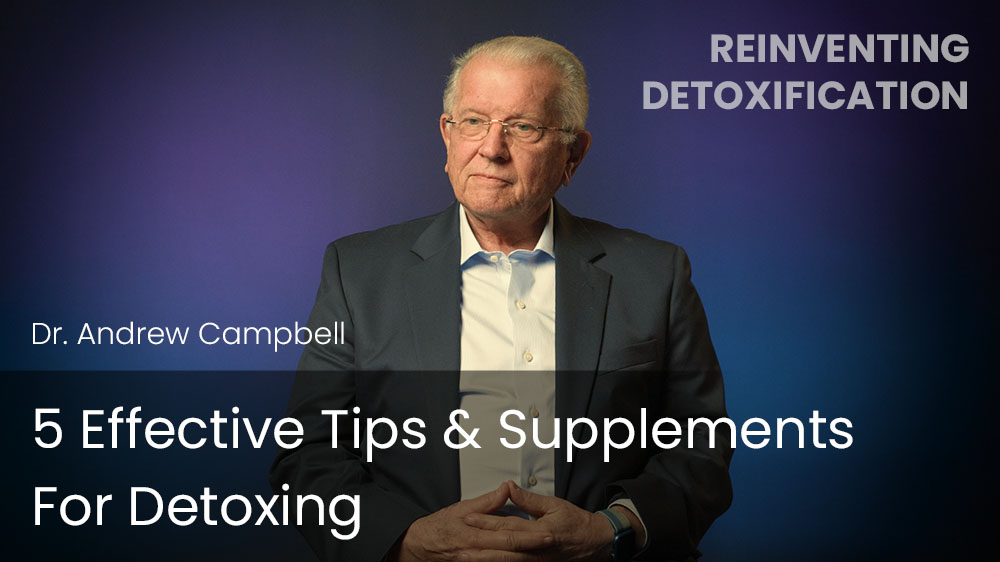 5 Effective Tips & Supplements For Detoxing