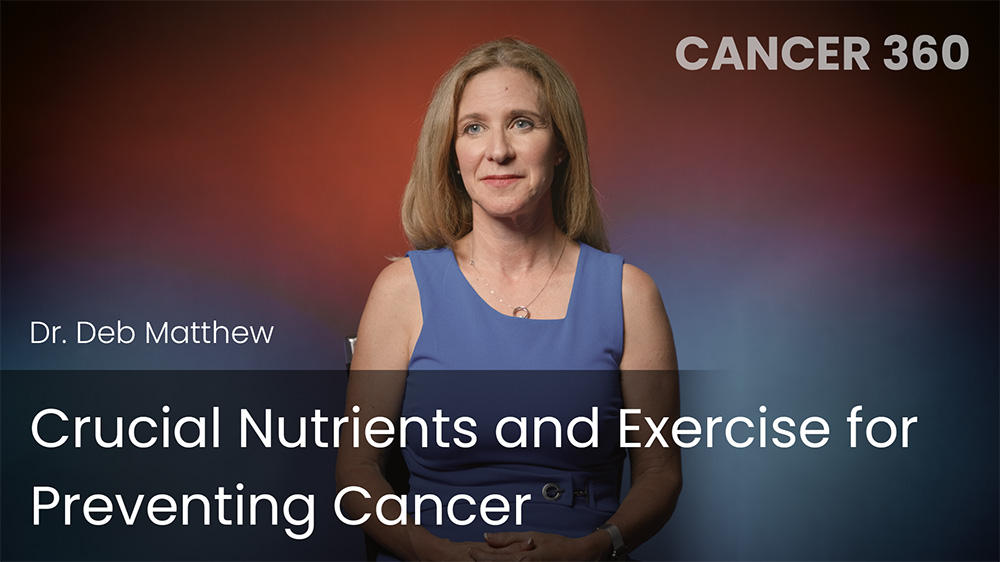 Crucial Nutrients and Exercise for Preventing Cancer
