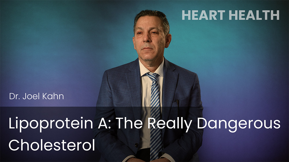 Lipoprotein A - The Really Dangerous Cholesterol