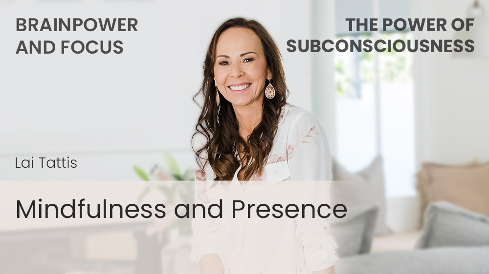 Mindfulness and Presence (Brainpower and Focus)