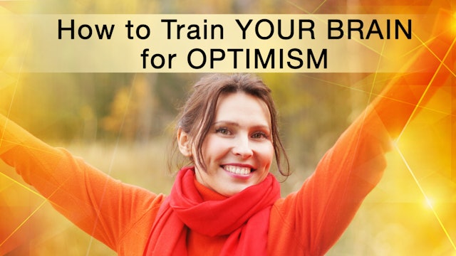 How to Train Your Brain for Optimism