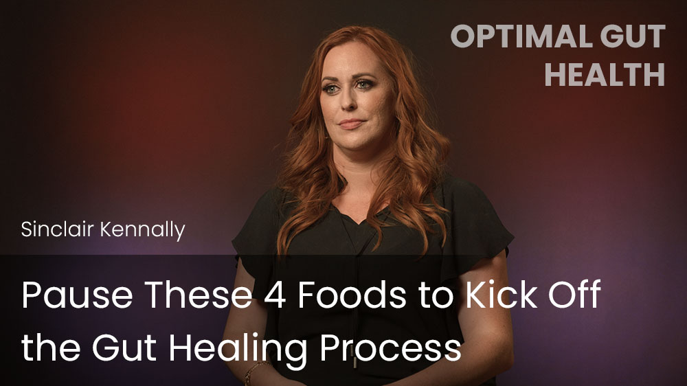 Pause These 4 Foods to Kick Off the Gut Healing Process