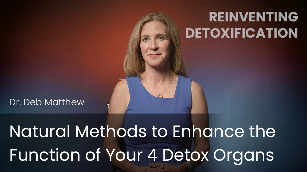 Natural Methods to Enhance the Function of Your 4 Detox Organs