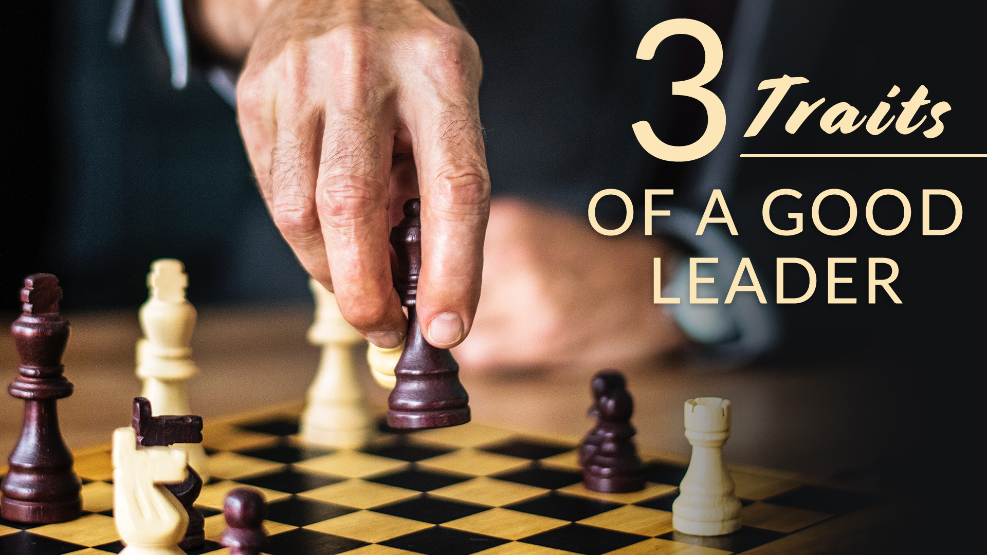 Three Traits of a Good Leader