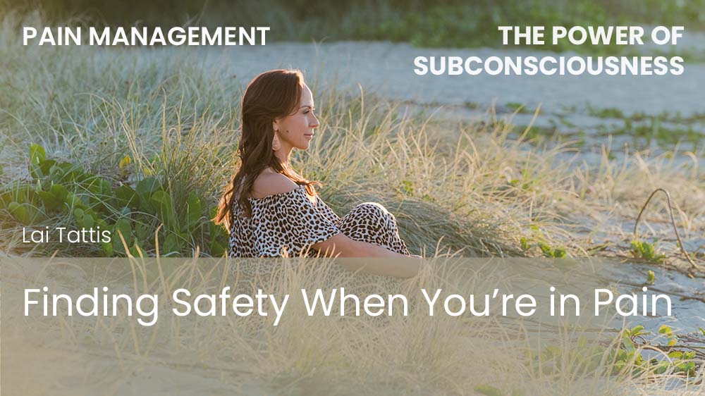Finding Safety When You’re in Pain