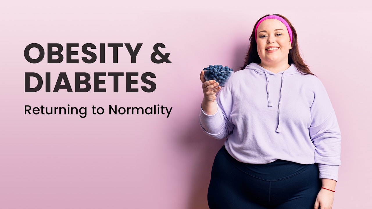 Obesity & Diabetes - Returning to Normality