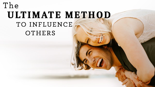 The Ultimate Method to Influence Others