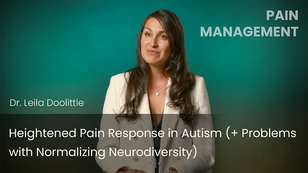 Heightened Pain Response in Autism (+ Problems with Normalizing Neurodiversity)
