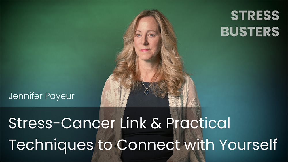 Stress-Cancer Link & Practical Techniques to Connect with Yourself