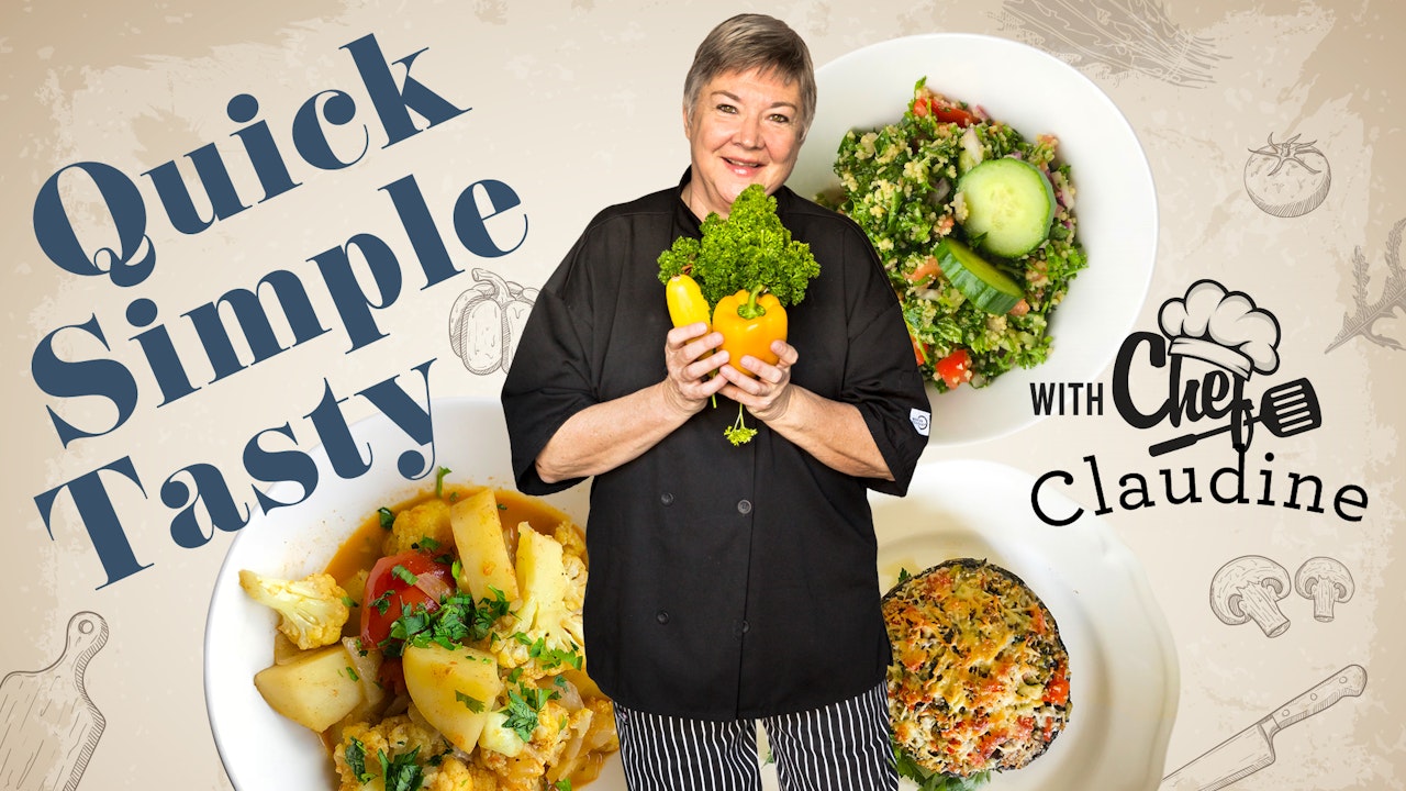 Quick, Simple and Tasty with Chef Claudine