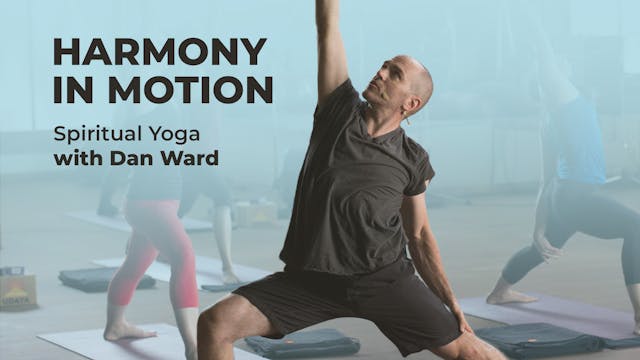 Harmony in Motion: Spiritual Yoga with Dan Ward