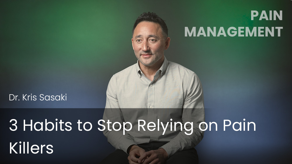 3 Habits to Stop Relying on Pain Killers