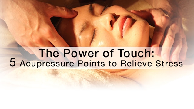 The power of touch: 5 acupressure points to relieve stress
