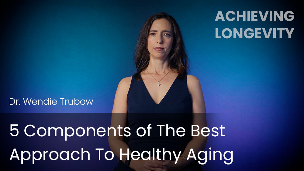 5 Components of The Best Approach To Healthy Aging