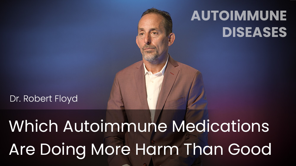 Which Autoimmune Medications Are Doing More Harm Than Good