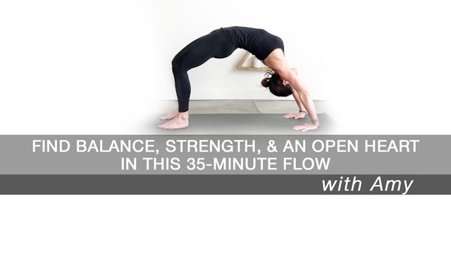 Find balance, strength, & an open heart in this 35-minute flow