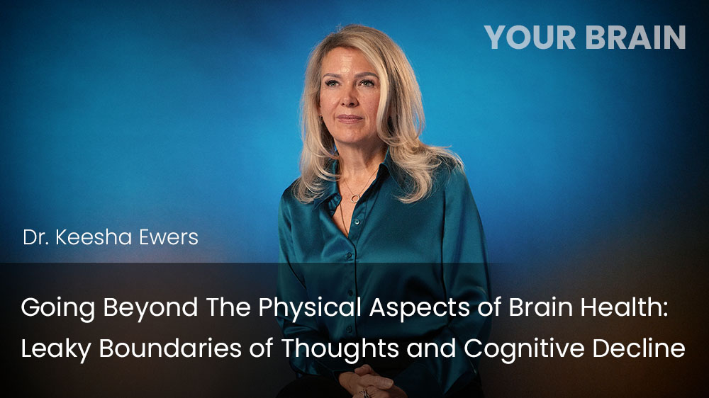 Going Beyond The Physical Aspects of Brain Health - Leaky Boundaries of Thoughts