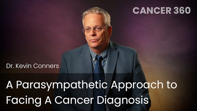 A Parasympathetic Approach to Facing A Cancer Diagnosis﻿