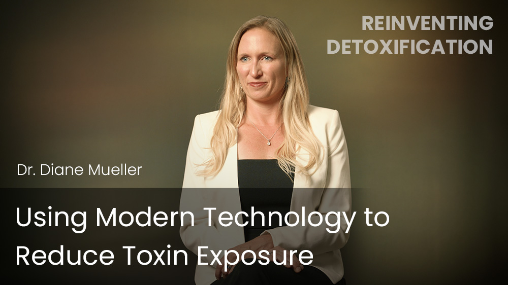 Using Modern Technology to Reduce Toxin Exposure