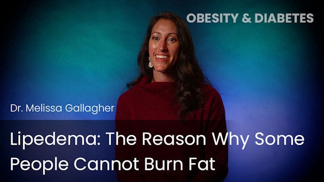 Lipedema - The Reason Why Some People Cannot Burn Fat