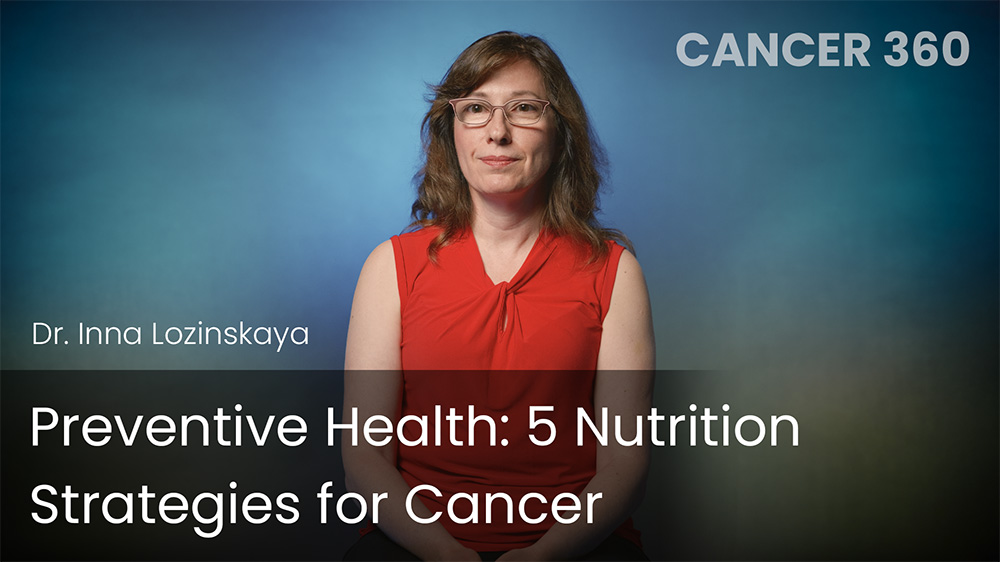 Preventive Health - 5 Nutrition Strategies for Cancer