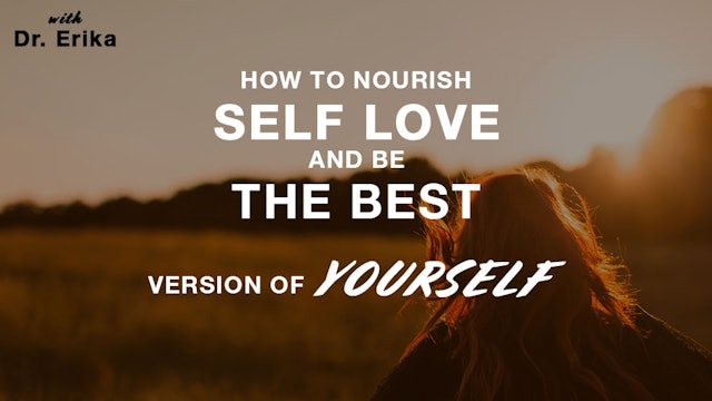 How to Nourish Self-Love and Be the Best Version of Yourself