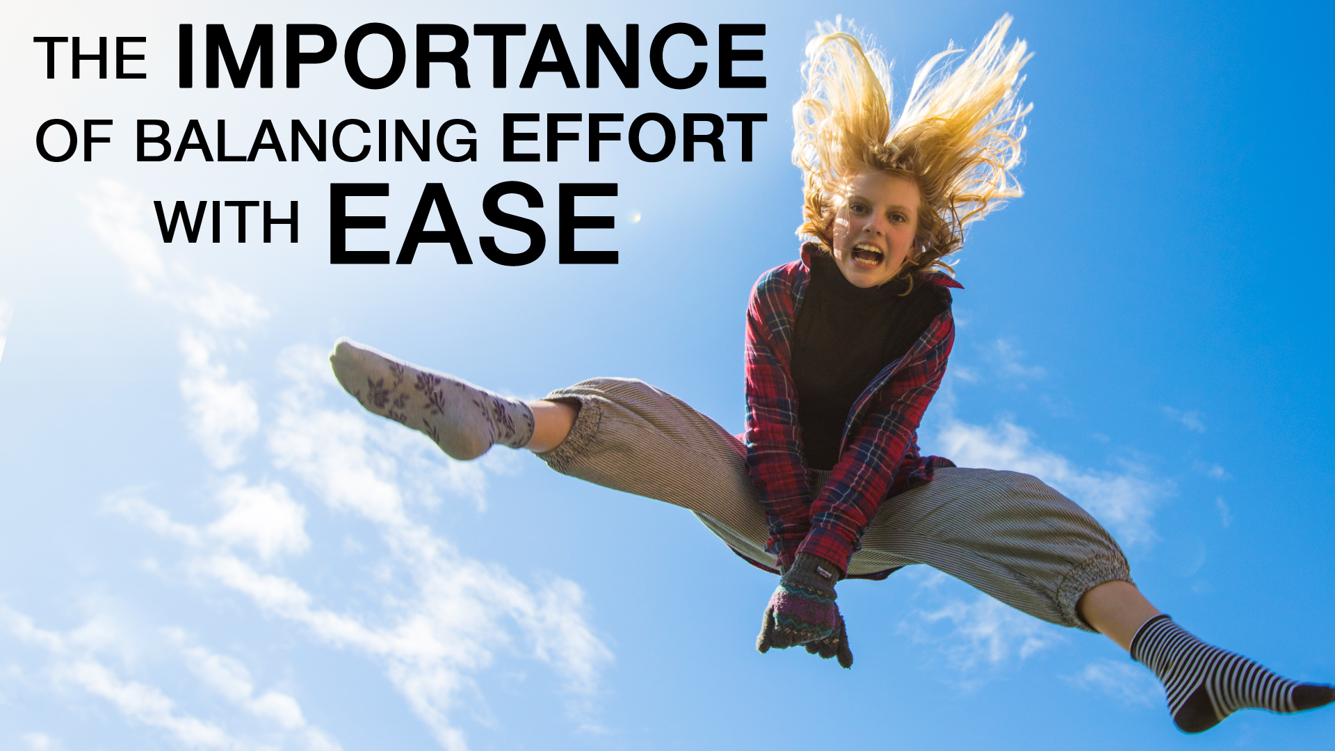 The importance of balancing effort with ease