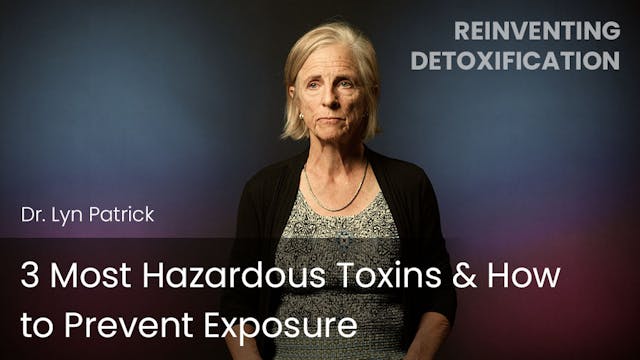 3 Most Hazardous Toxins & How to Prev...