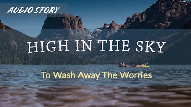 High In The Sky: To Wash Away The Worries