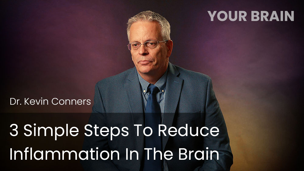 3 Simple Steps To Reduce Inflammation In The Brain﻿