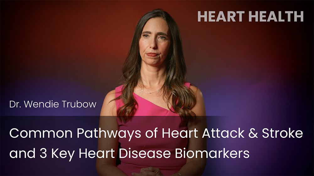 Common Pathways of Heart Attack & Stroke and 3 Key Heart Disease Biomarkers