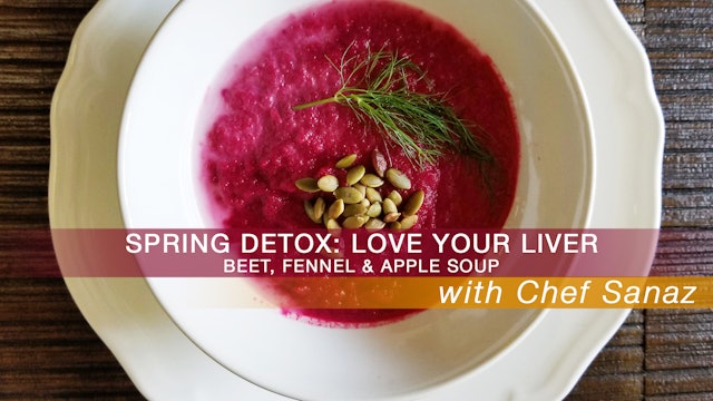 Spring Detox: Love Your Liver | Beet, Fennel & Apple Soup