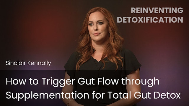 How to Trigger Gut Flow through Supplementation for Total Gut Detox