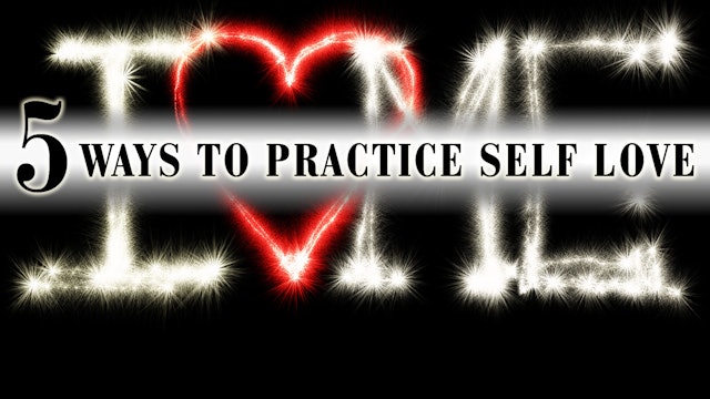 5 ways to practice self love