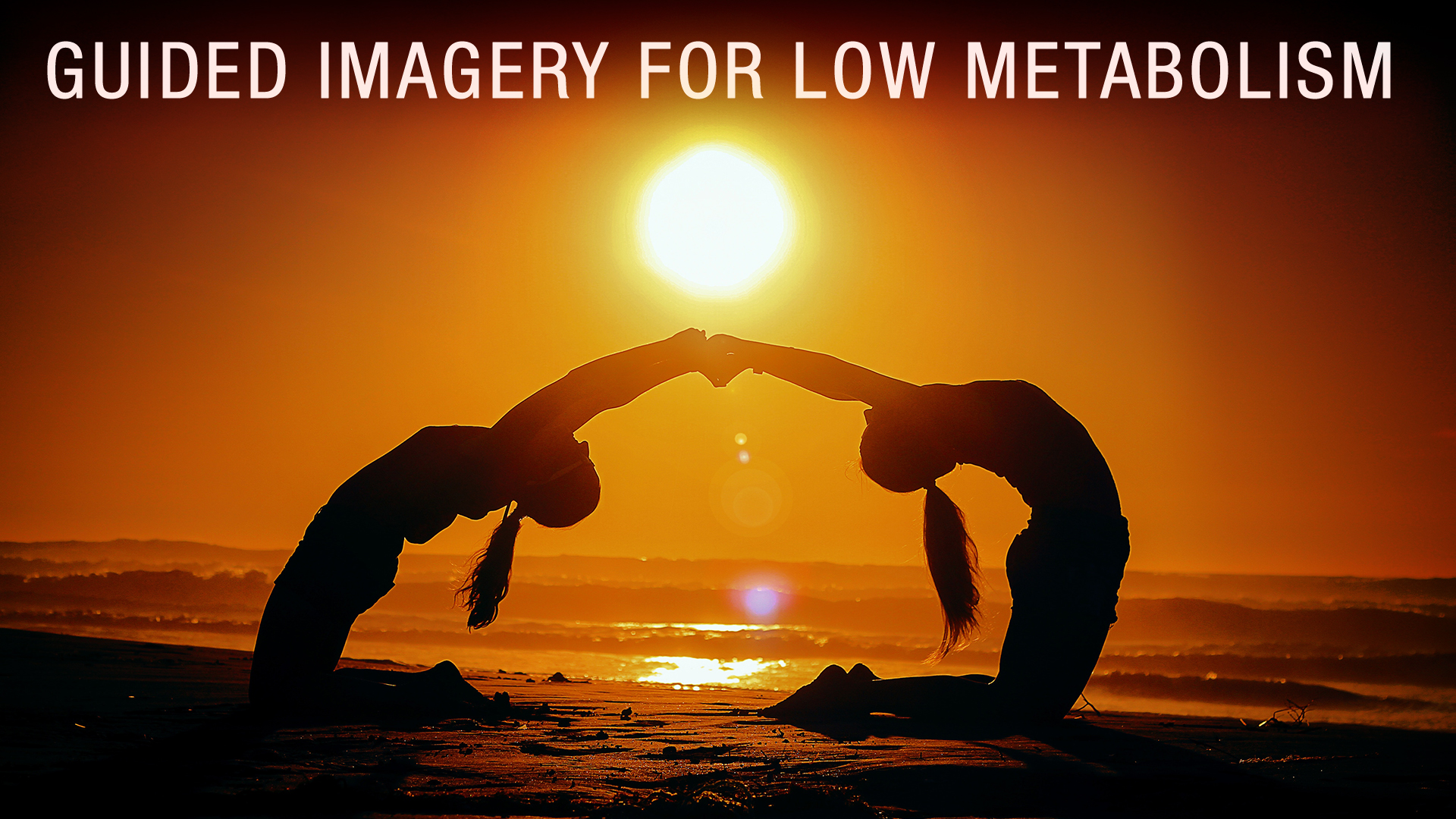   Guided imagery for low metabolism
